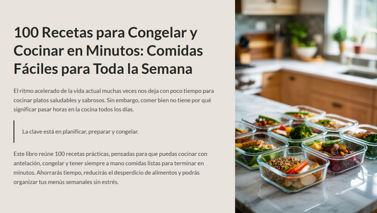 TE RESUELVO TODA LA SEMANA: 100 Recetas para Cocinar y Congelar en Minutos (PDF descargable)