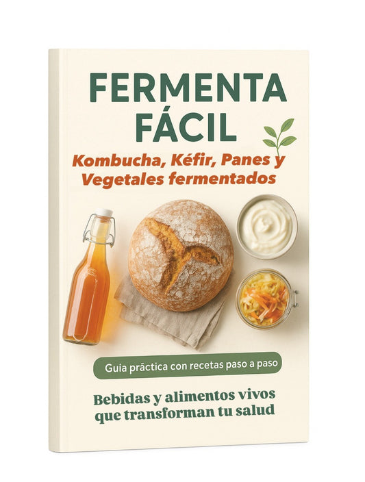 Fermenta Fácil: Bebidas y Alimentos Vivos que Transforman tu Salud